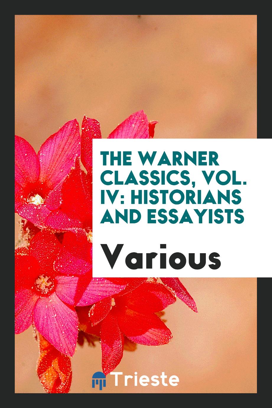 The Warner Classics, Vol. IV: Historians and Essayists
