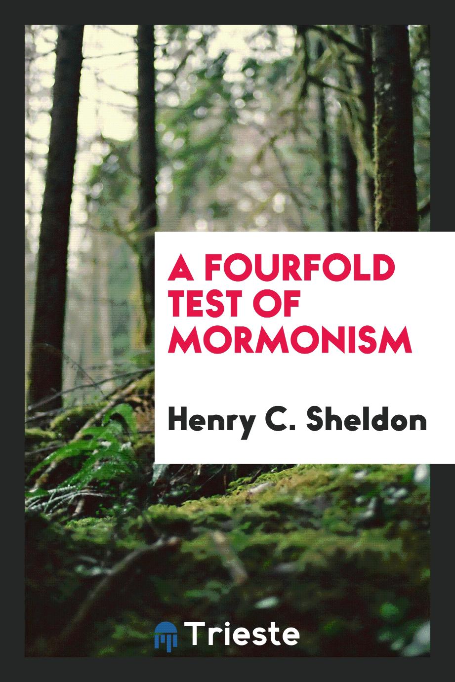 A Fourfold Test of Mormonism