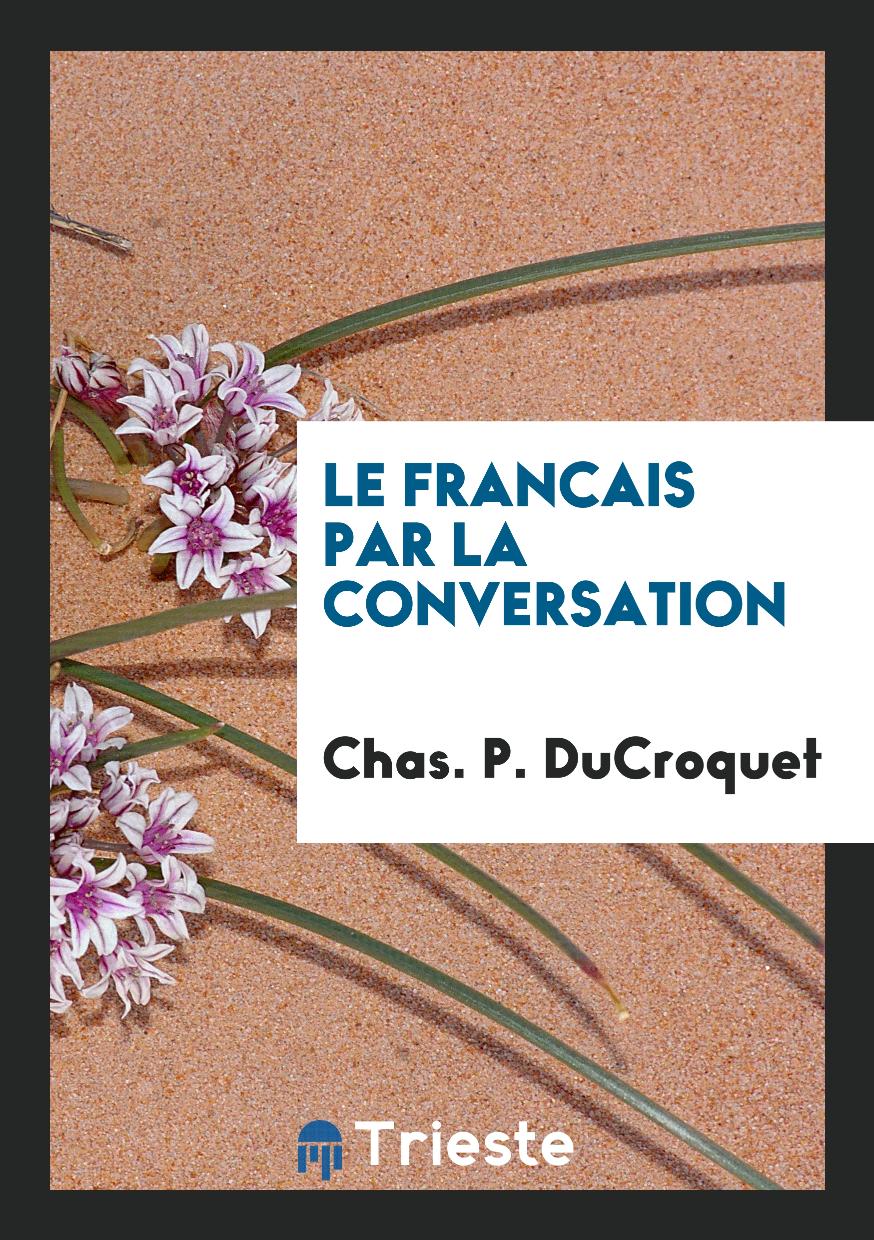 Le Francais Par la Conversation