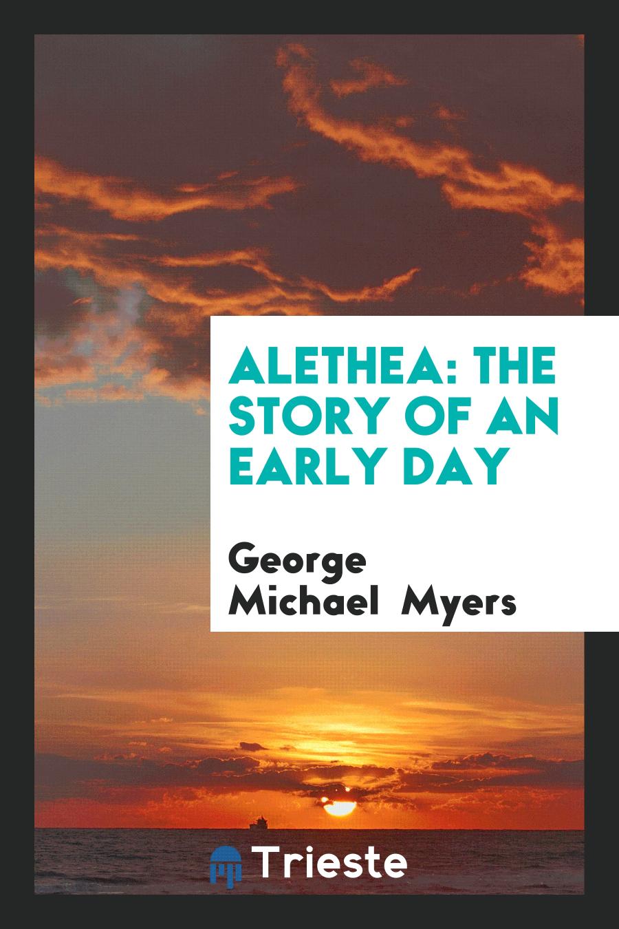 Alethea: The Story of an Early Day