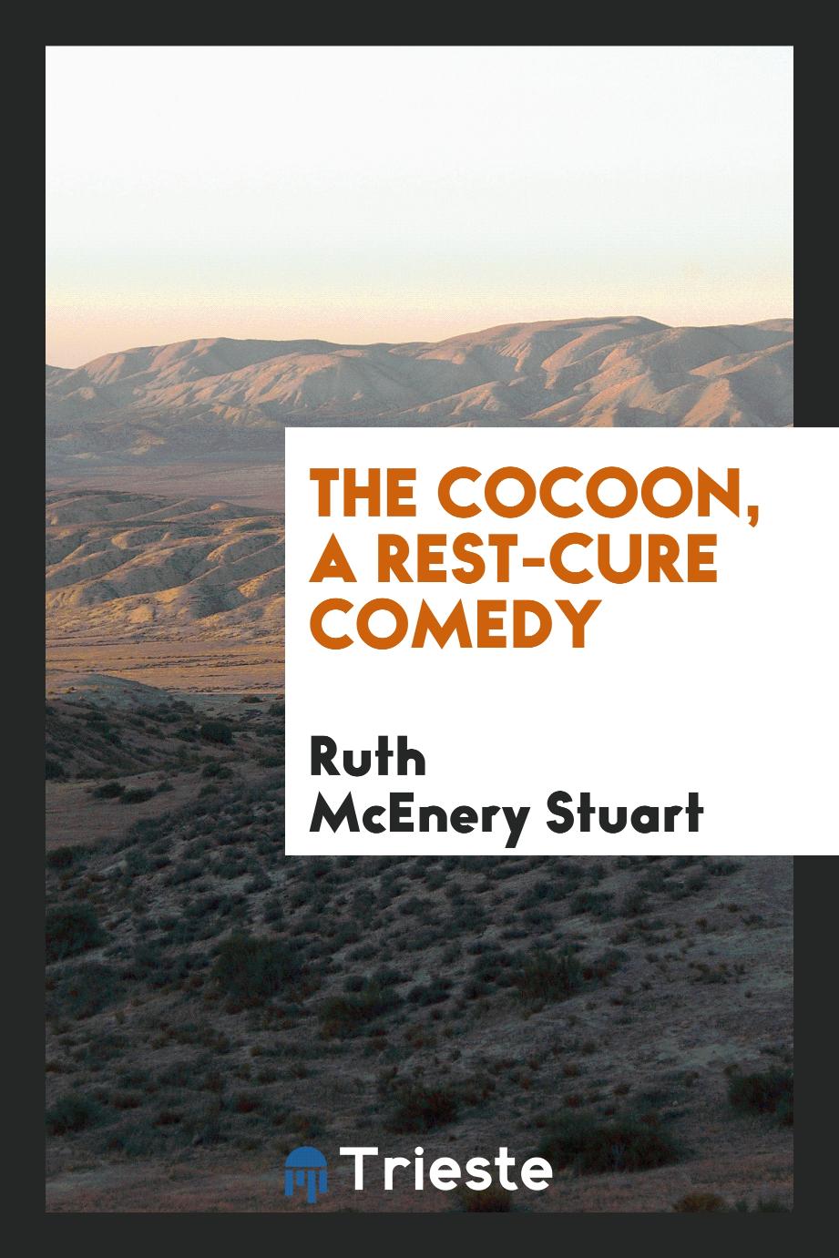 The Cocoon, a Rest-Cure Comedy