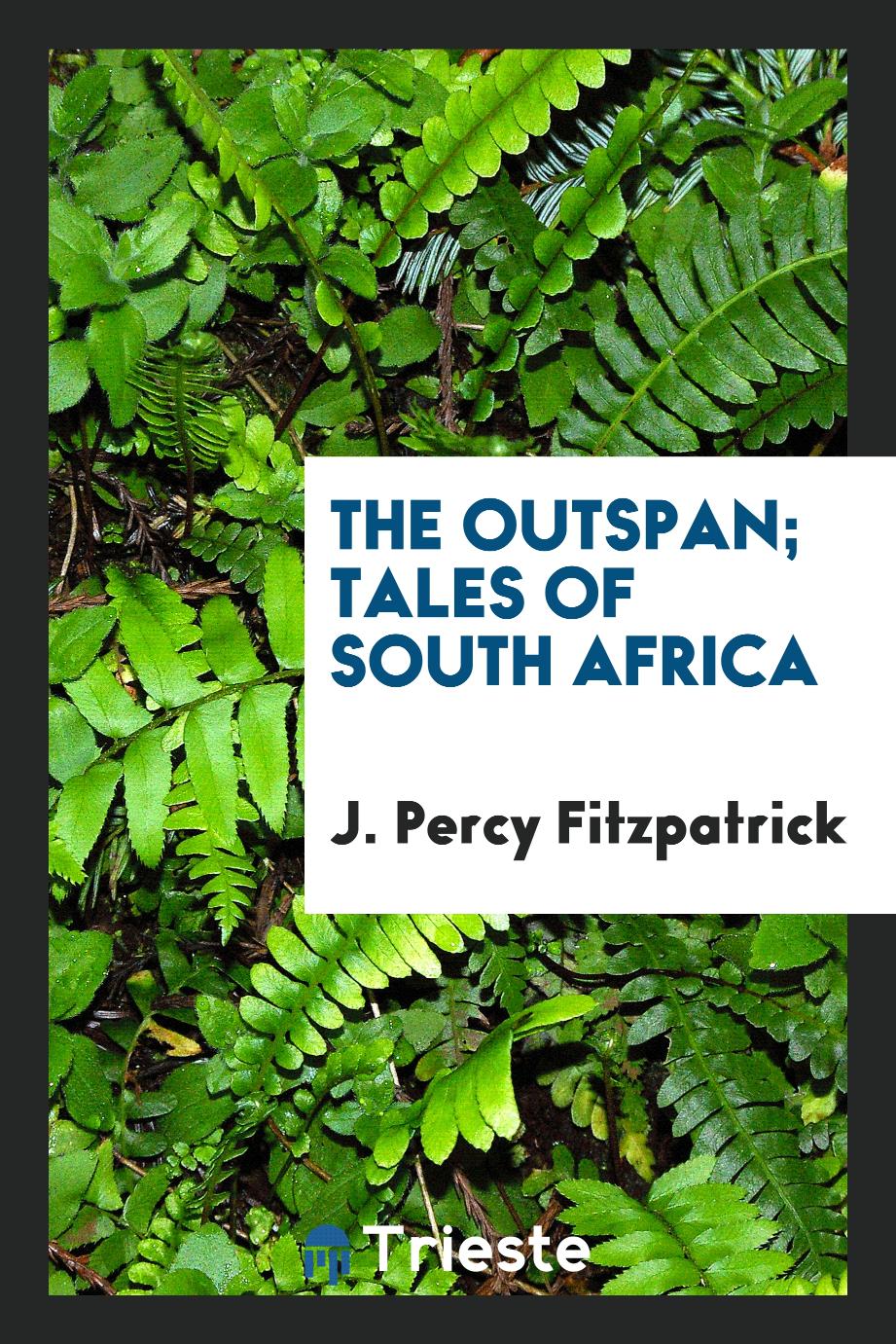 The outspan; tales of South Africa