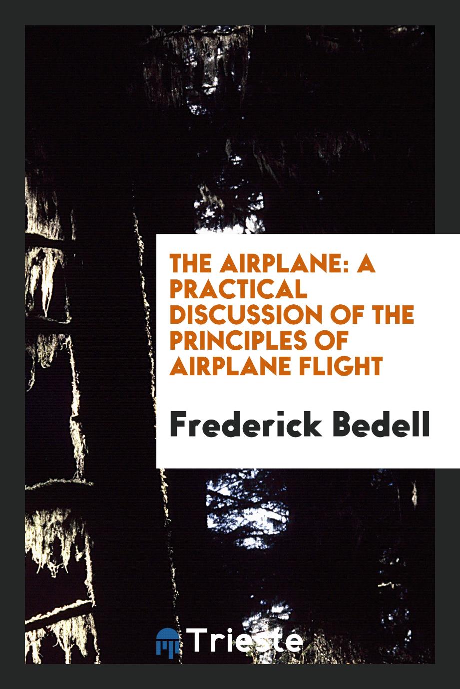 The Airplane: A Practical Discussion of the Principles of Airplane Flight