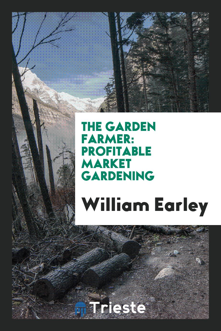 The Garden Farmer: Profitable Market Gardening
