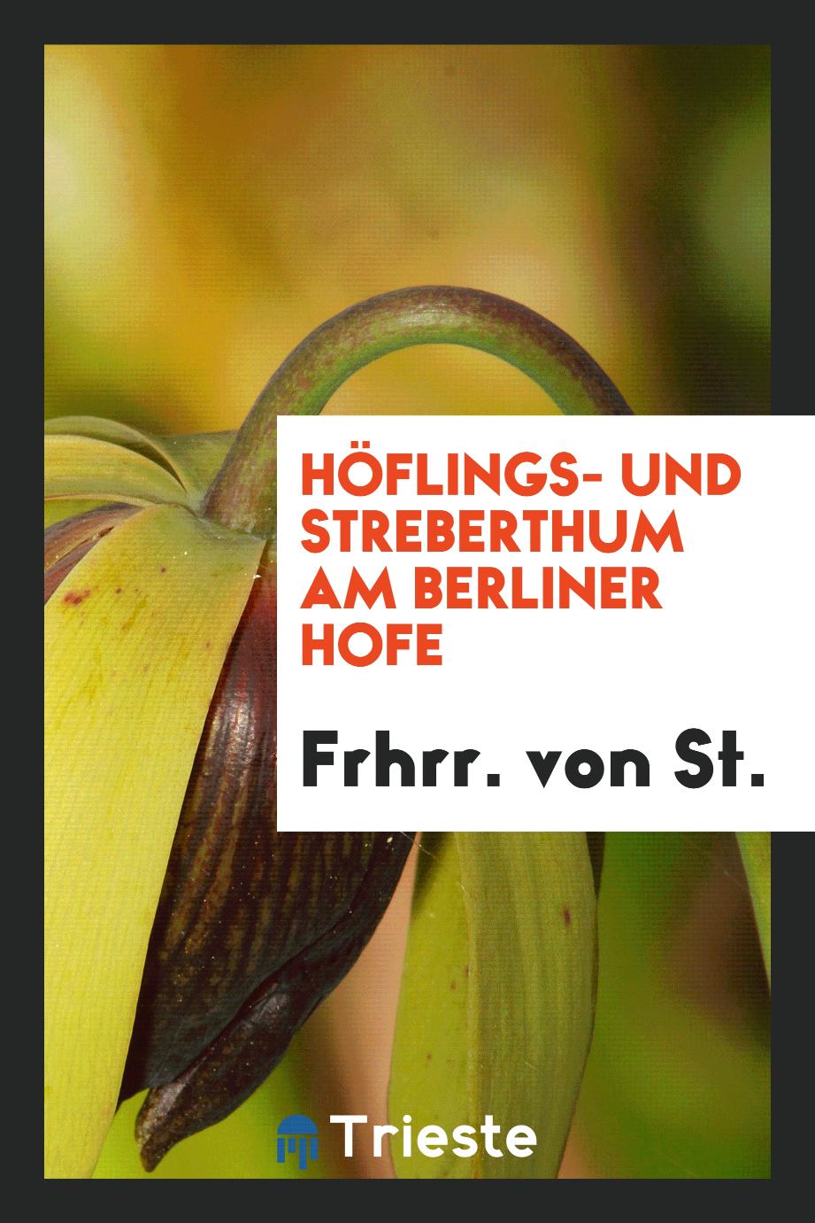 Höflings- und Streberthum am Berliner Hofe