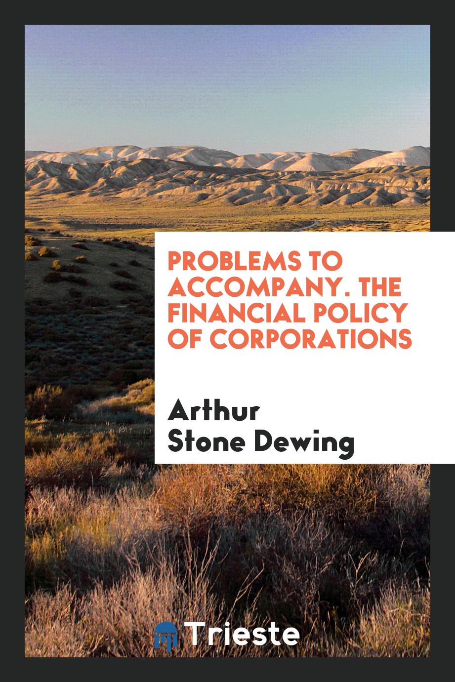 Problems to Accompany. The Financial Policy of Corporations