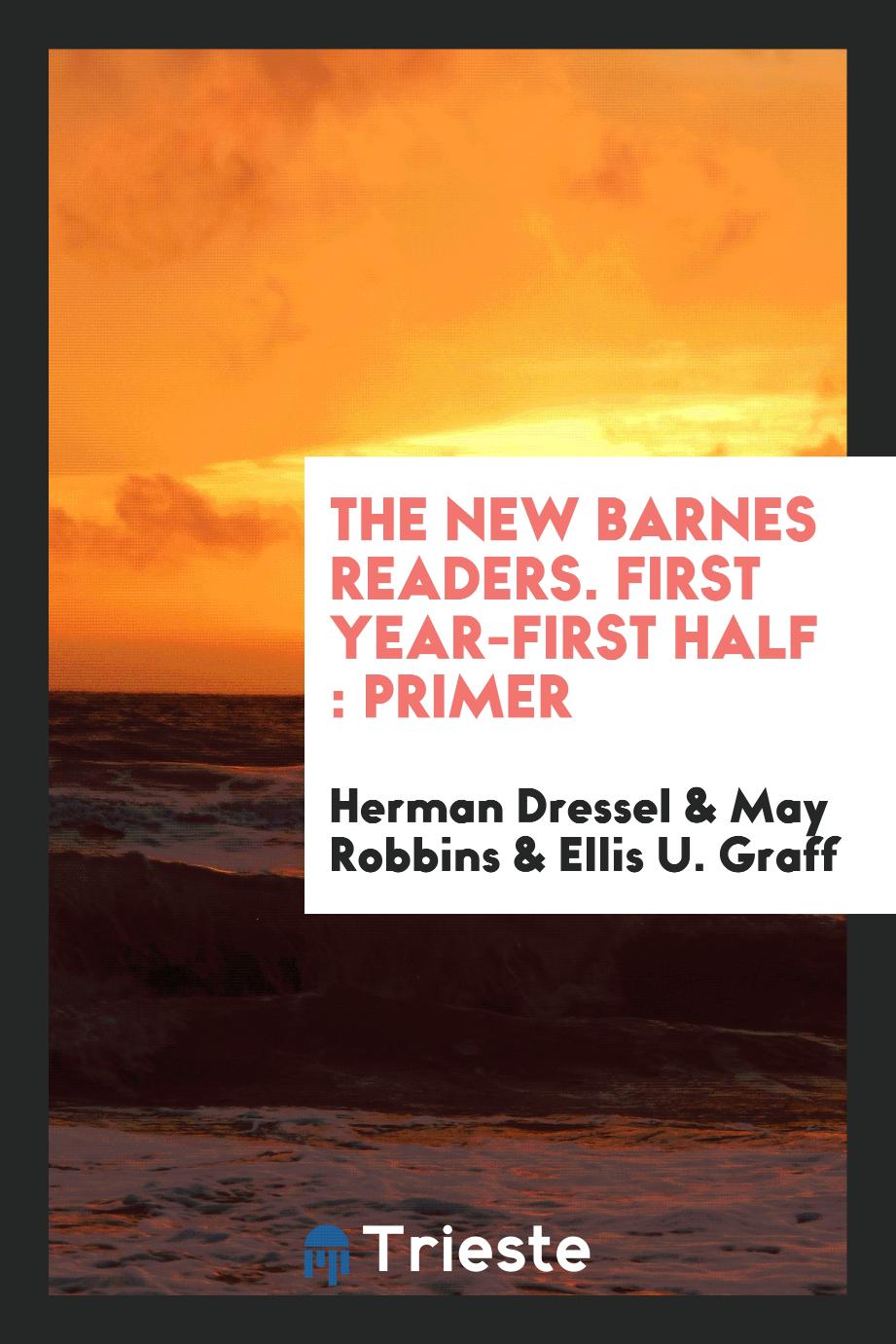 The New Barnes Readers. First Year-First Half : Primer