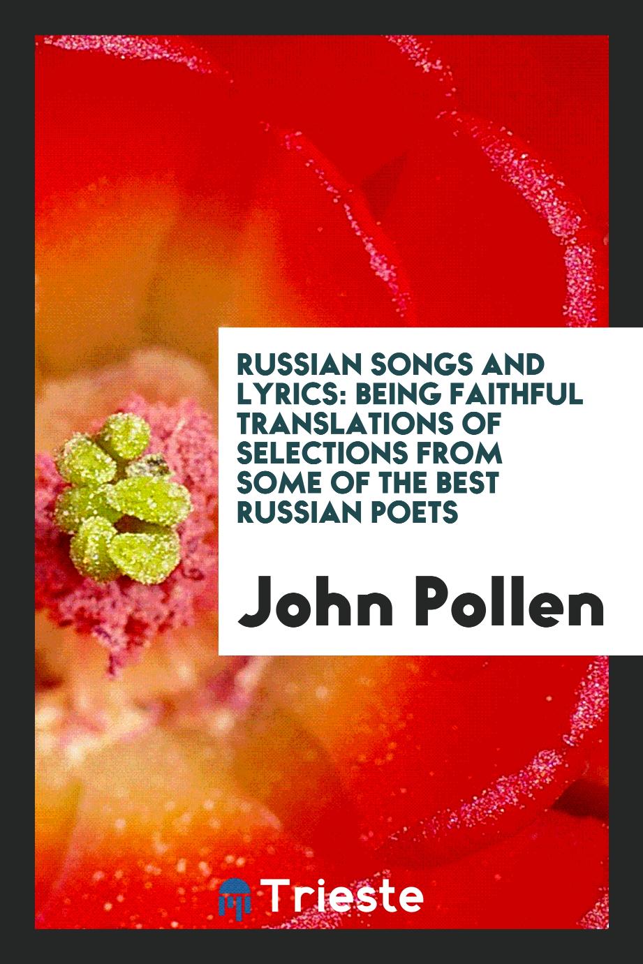 Russian songs and lyrics: being faithful translations of selections from some of the best Russian poets