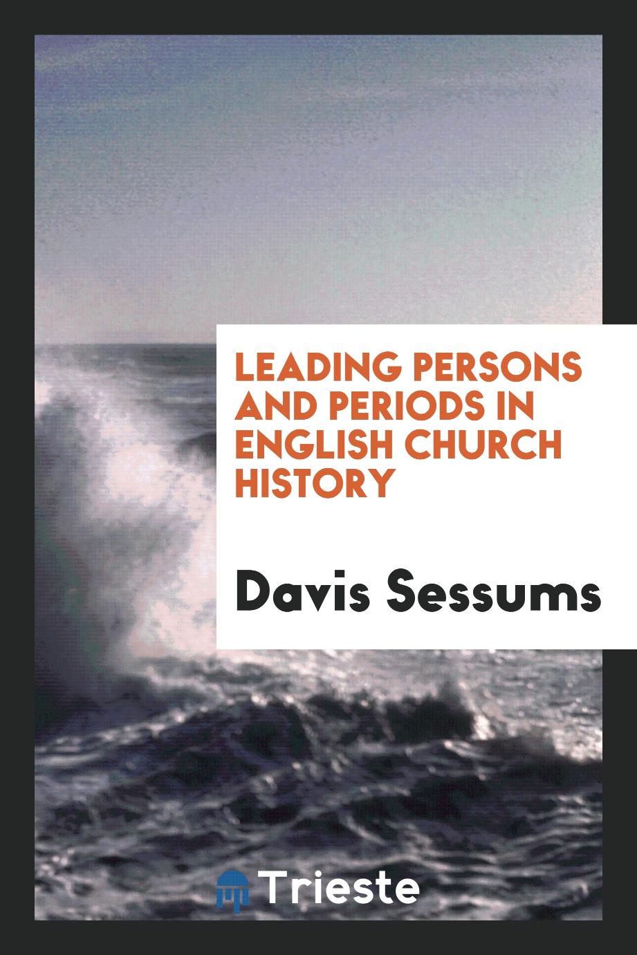 Leading Persons and Periods in English Church History