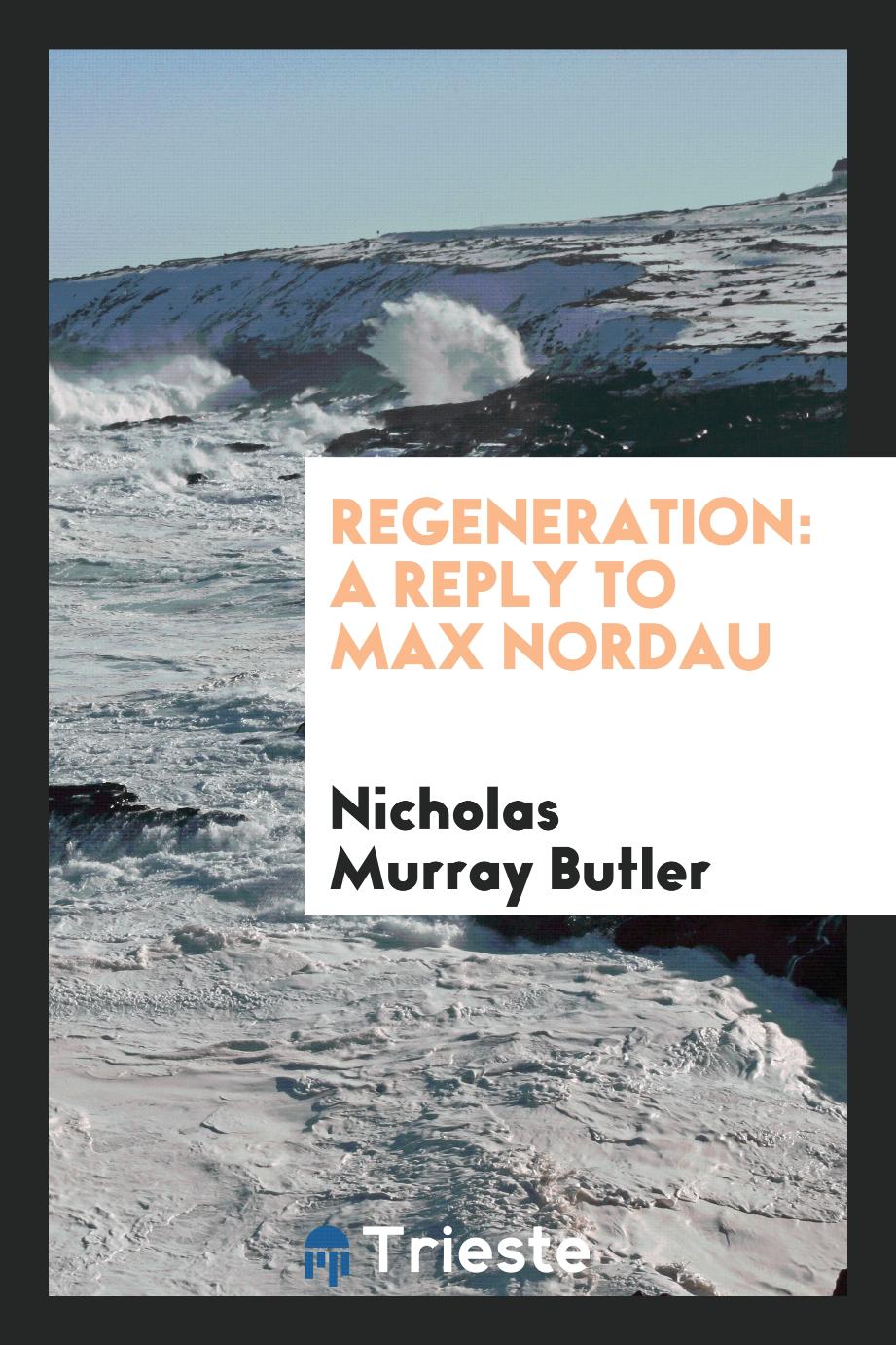 Regeneration: A Reply to Max Nordau