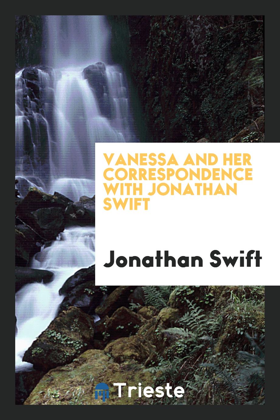 Vanessa and her correspondence with Jonathan Swift