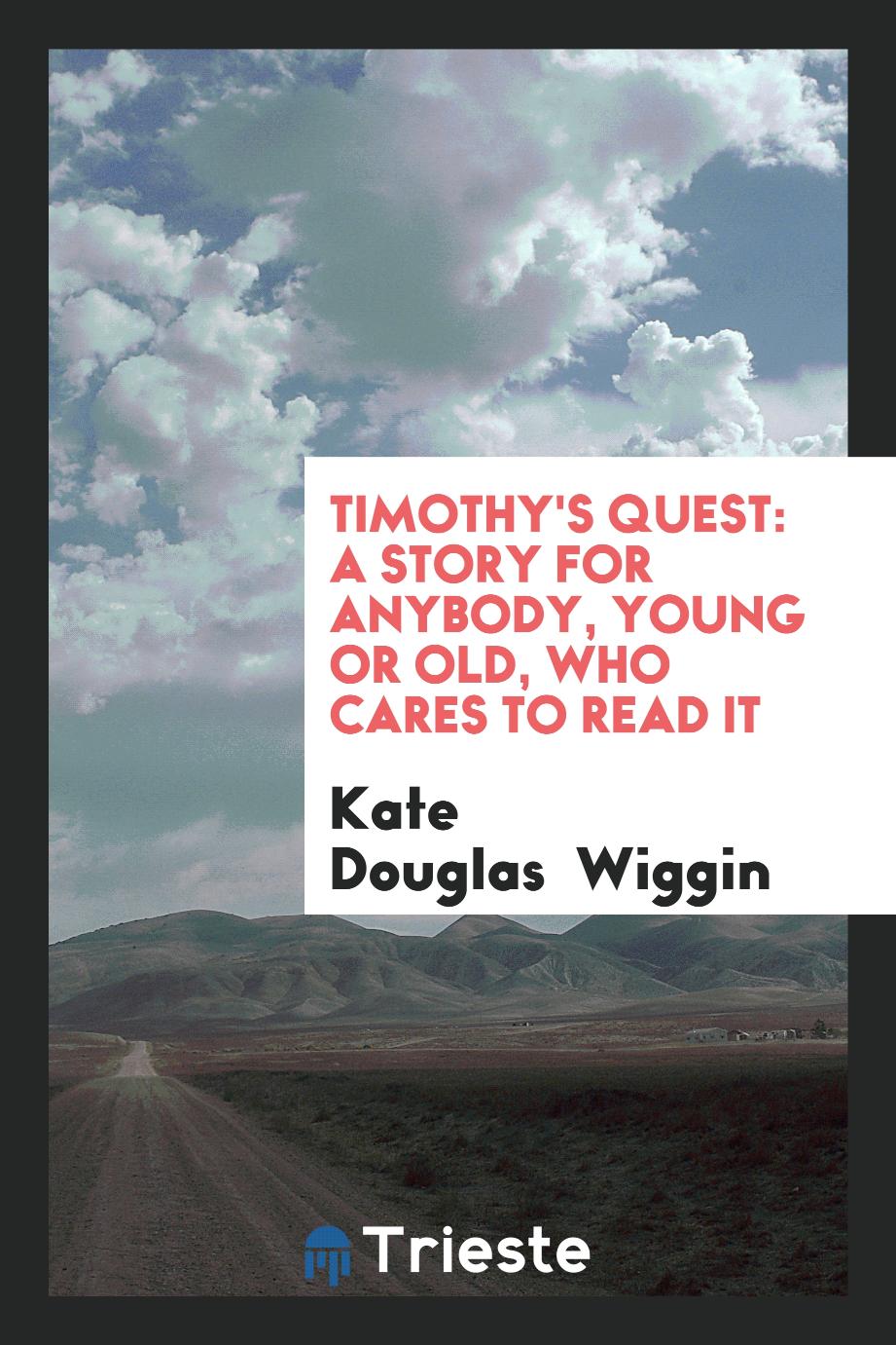 Timothy's quest: a story for anybody, young or old, who cares to read it