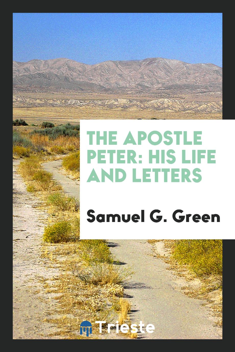 The apostle Peter: his life and letters