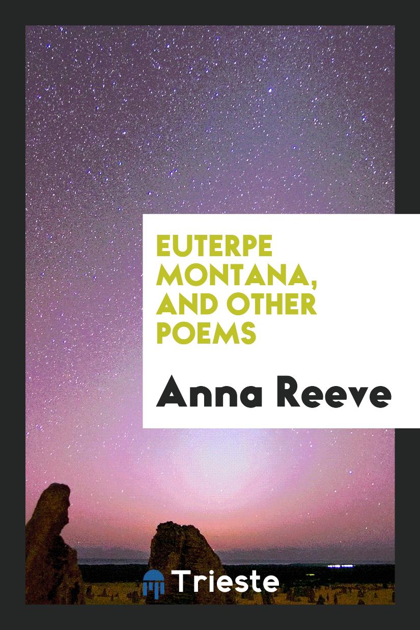 Euterpe Montana, and Other Poems