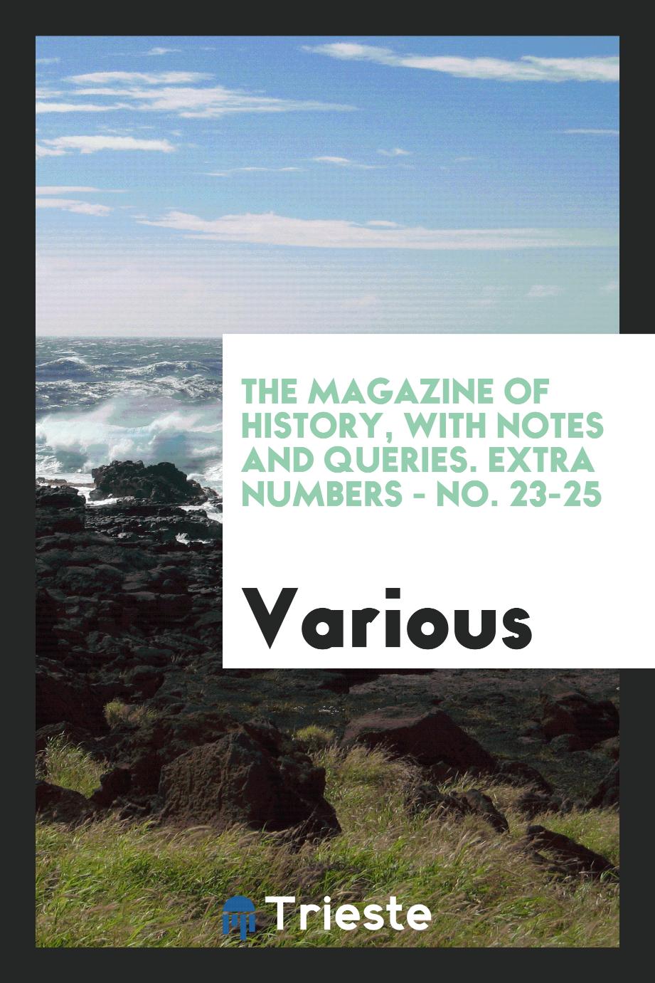 The Magazine of History, with Notes and Queries. Extra Numbers - No. 23-25