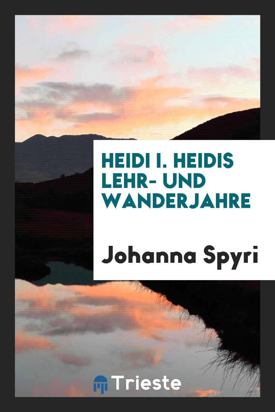Heidi I. Heidis Lehr- und Wanderjahre