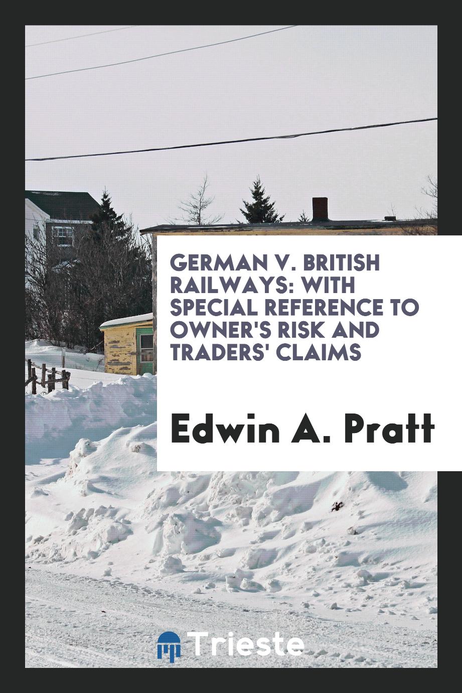 German V. British Railways: With Special Reference to Owner's Risk and Traders' Claims