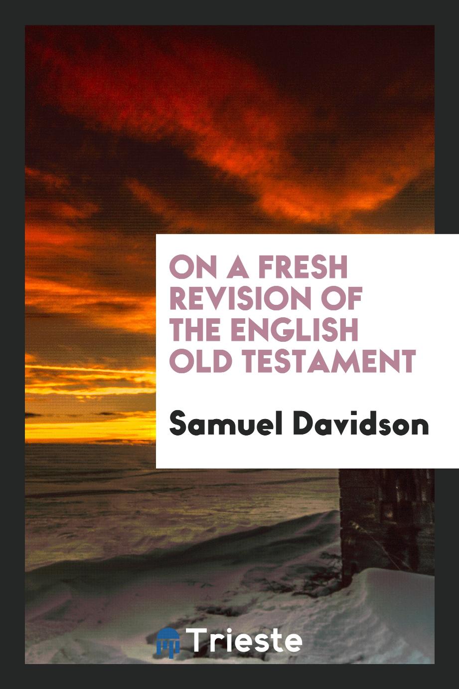 On a Fresh Revision of the English Old Testament