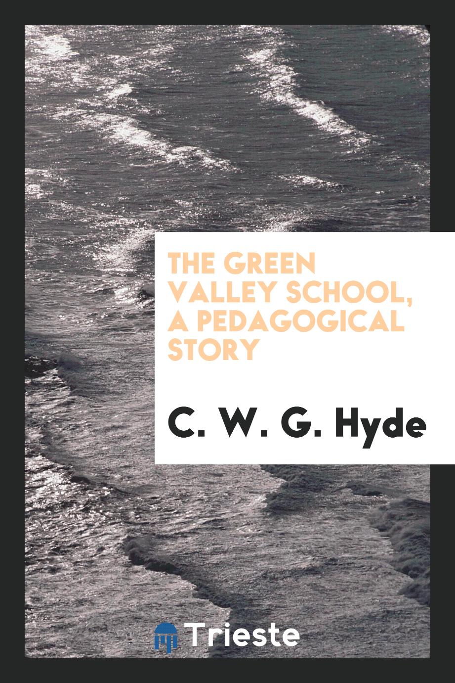 The Green Valley School, a Pedagogical Story