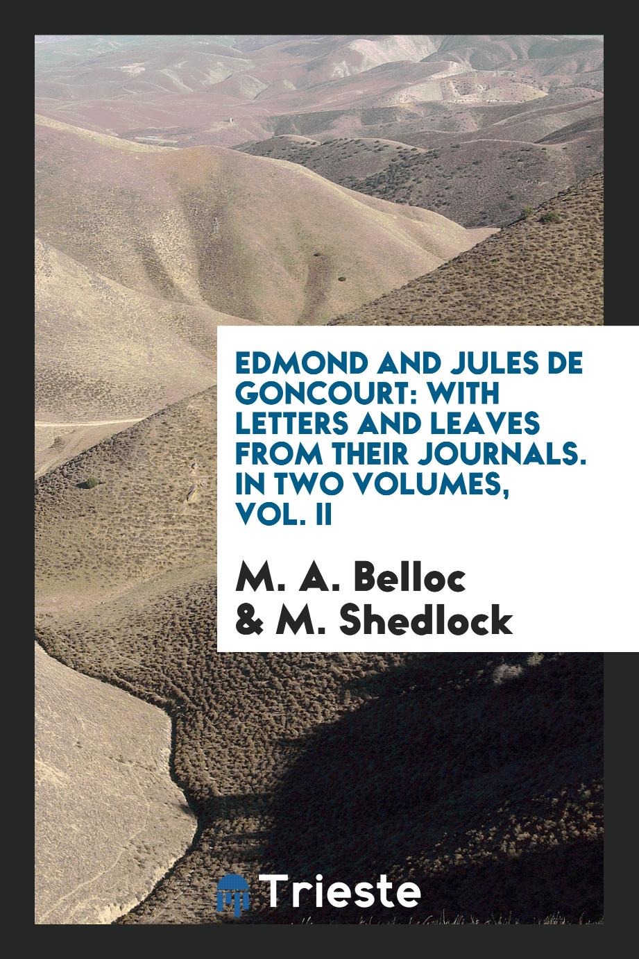 Edmond and Jules de Goncourt: With Letters and Leaves from Their Journals. In Two Volumes, Vol. II