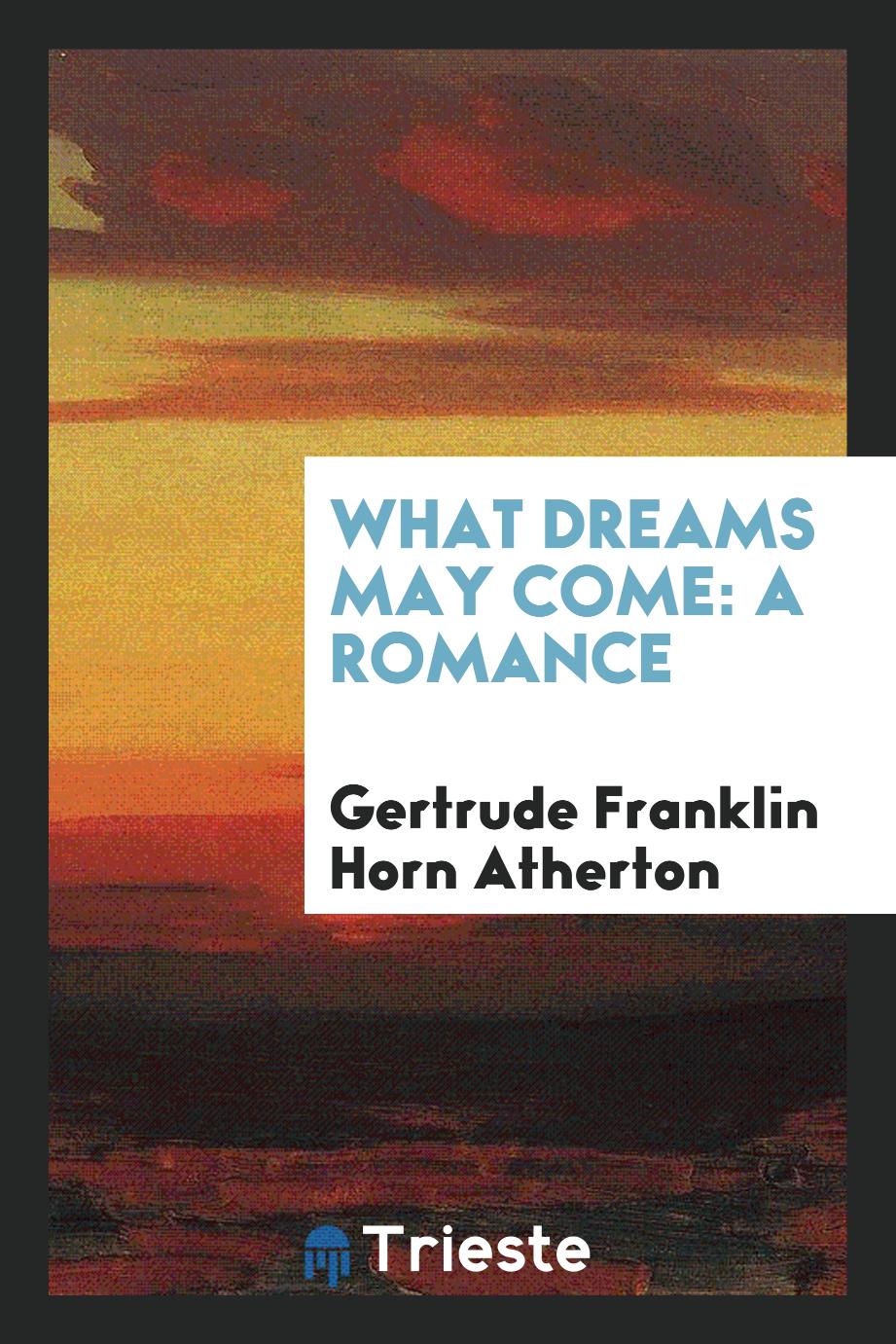 What dreams may come: a romance