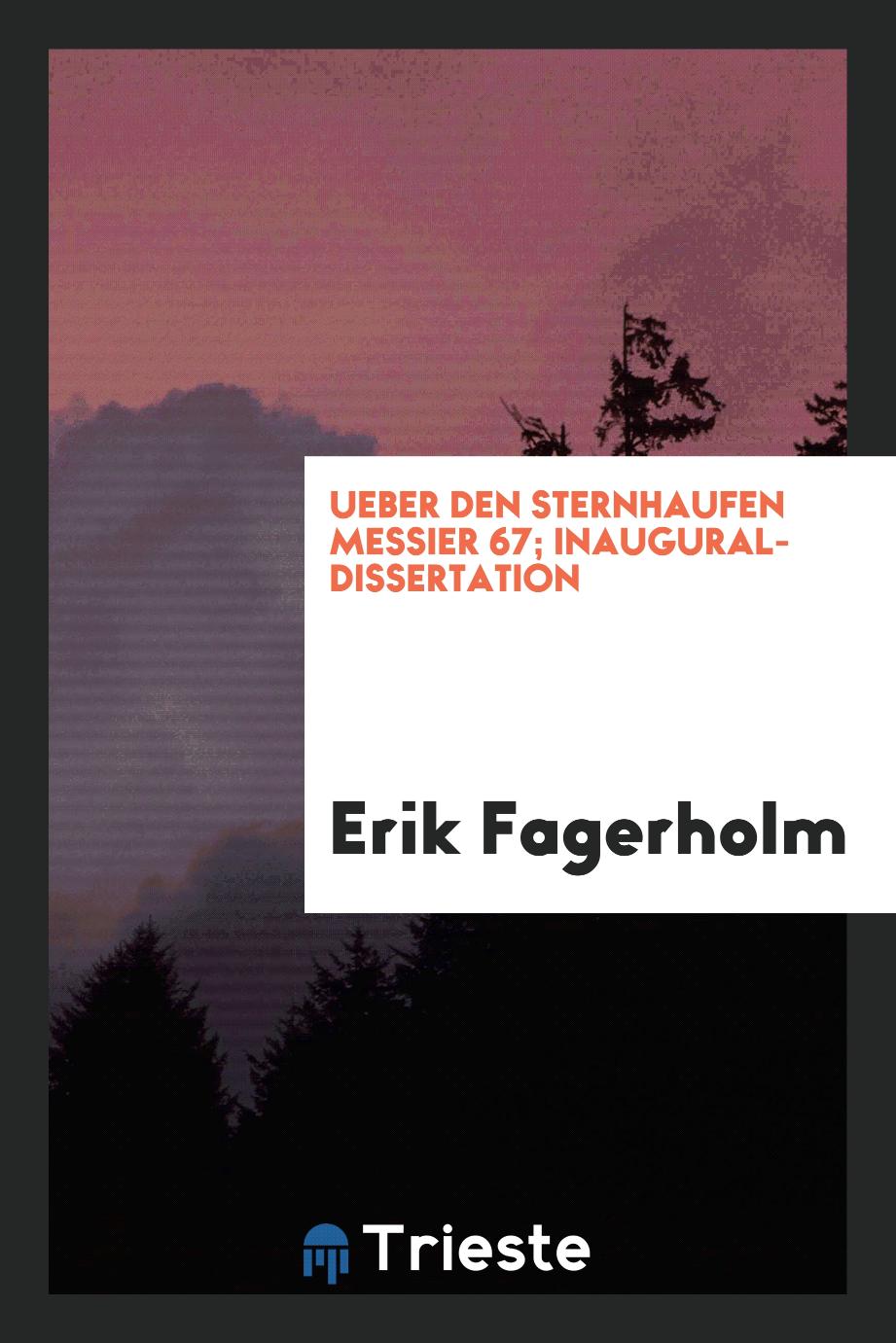 Erik Fagerholm - Ueber den Sternhaufen Messier 67; Inaugural-Dissertation