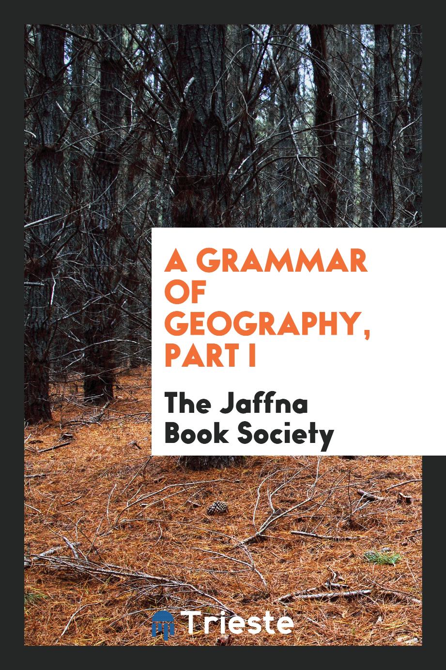A grammar of geography, part I
