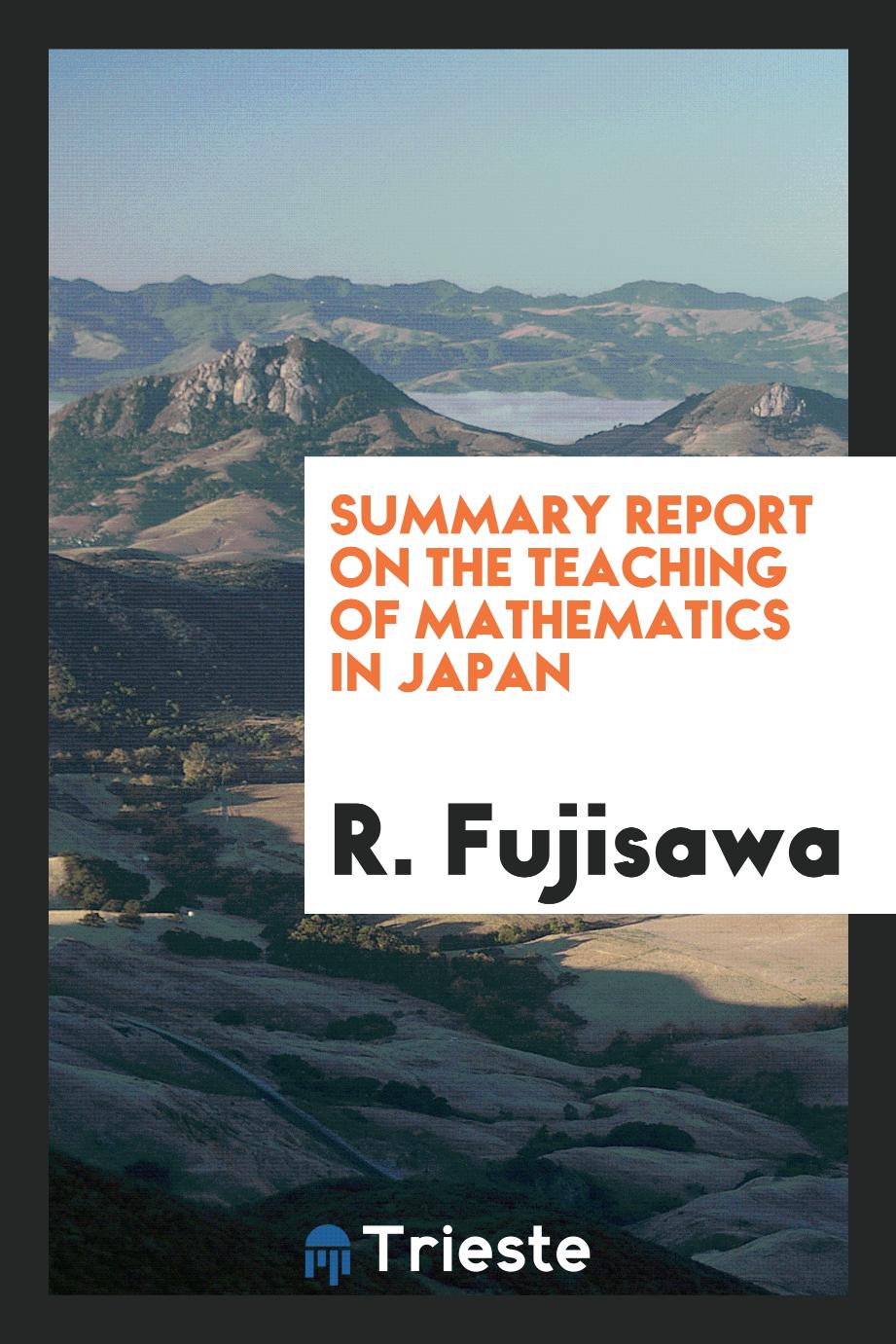Summary report on the teaching of mathematics in Japan