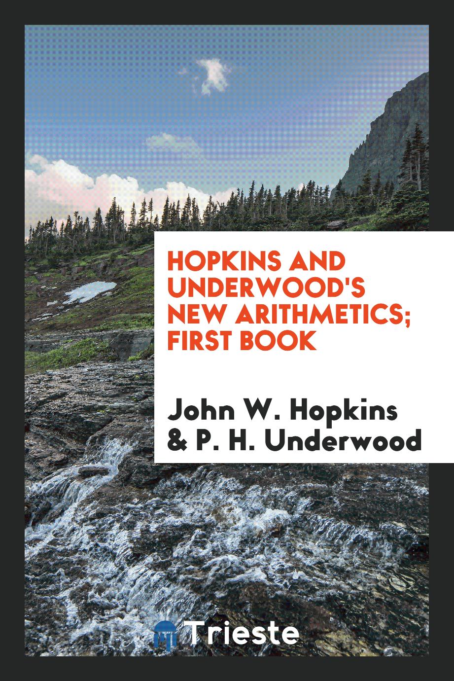 Hopkins and Underwood's new arithmetics; first book