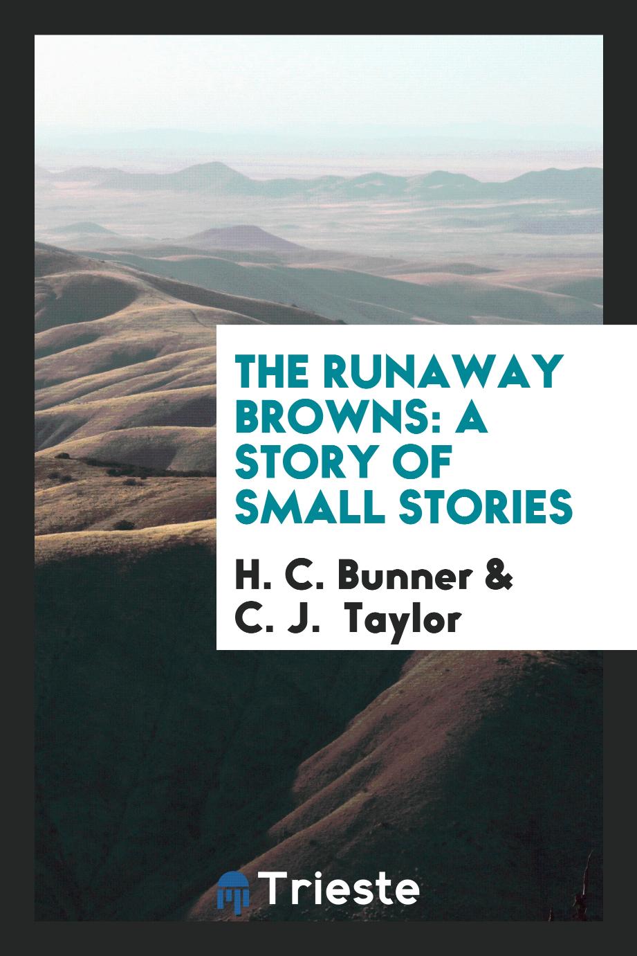 The runaway Browns: a story of small stories