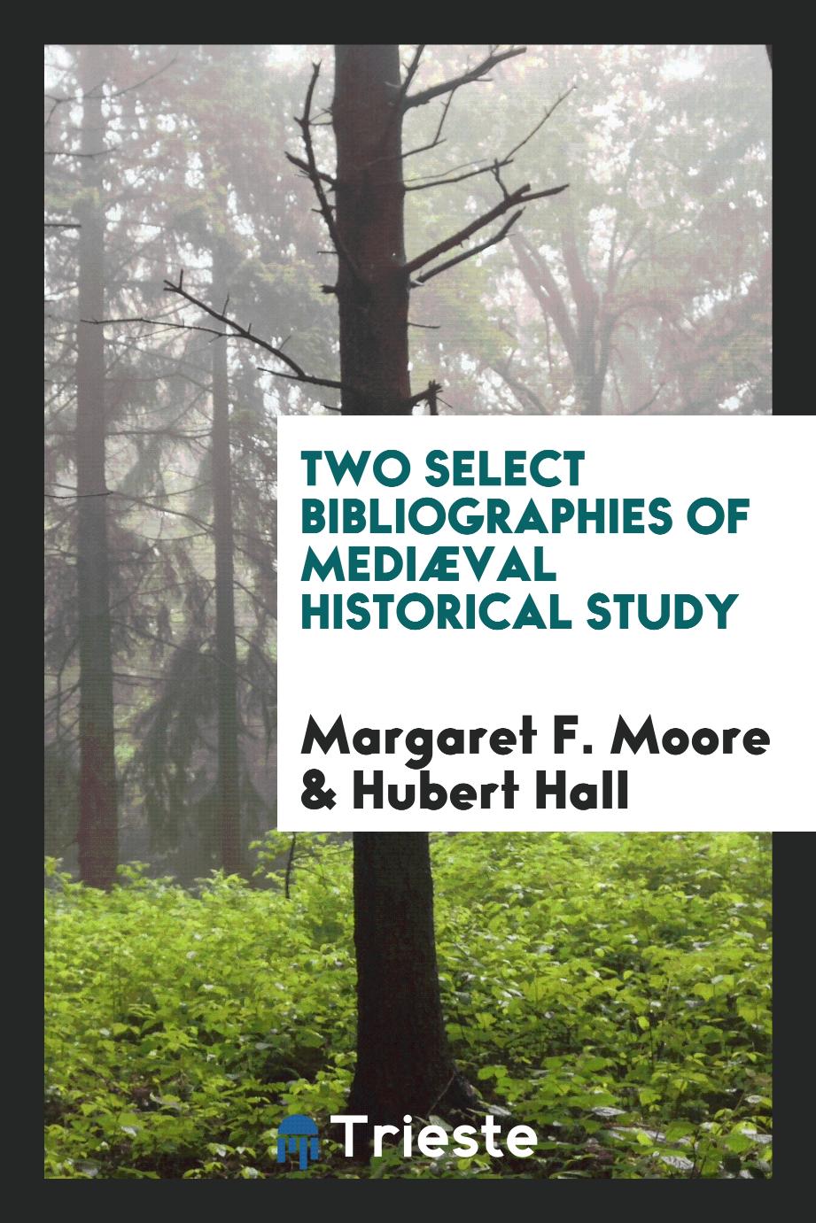 Two select bibliographies of mediæval historical study