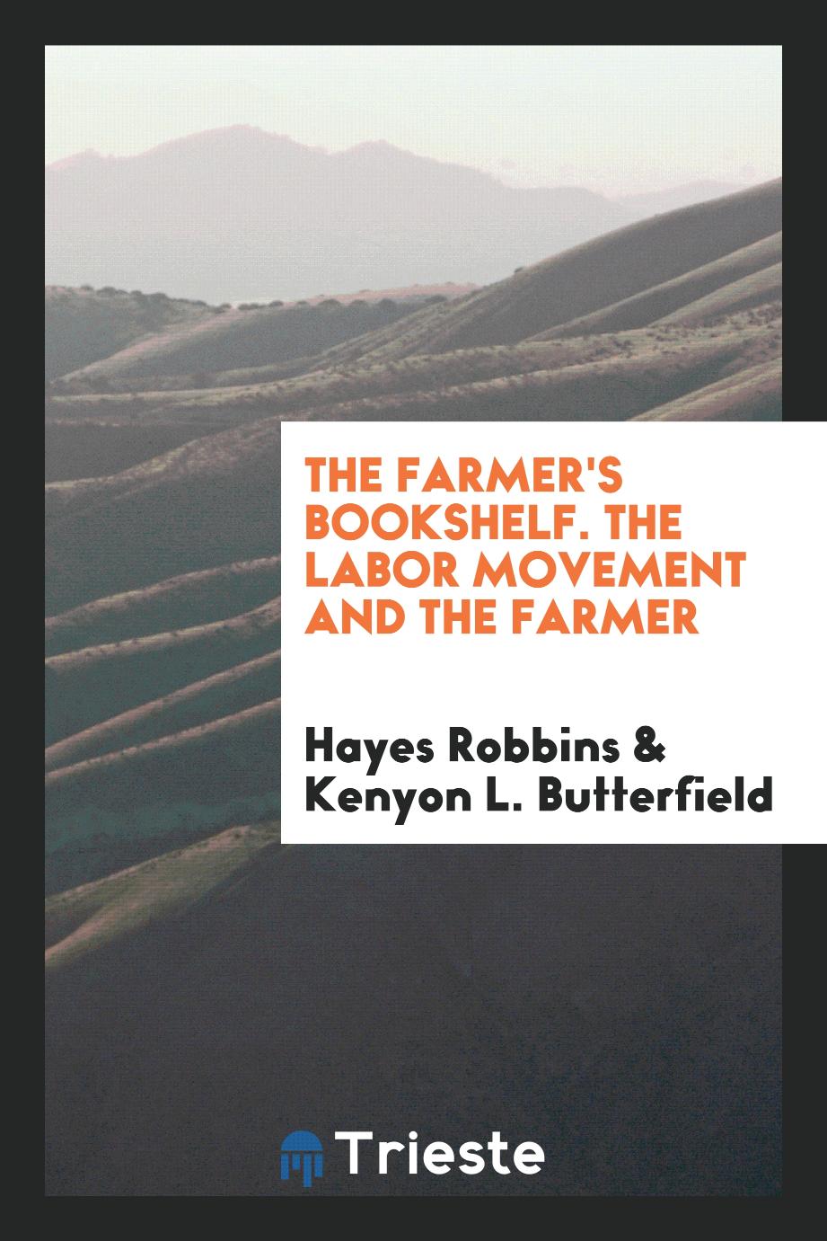 The Farmer's Bookshelf. The Labor Movement and the Farmer