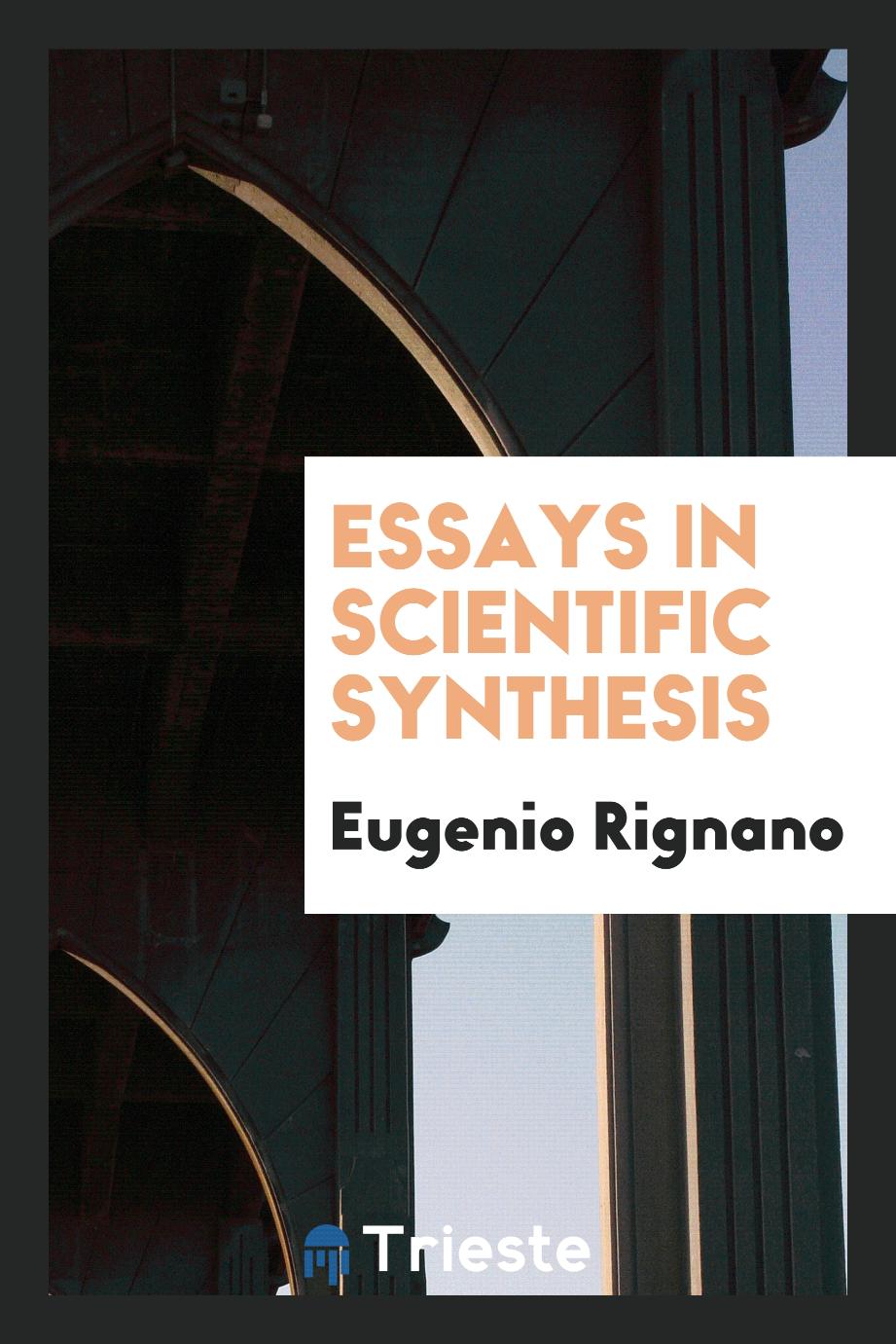 Essays in scientific synthesis