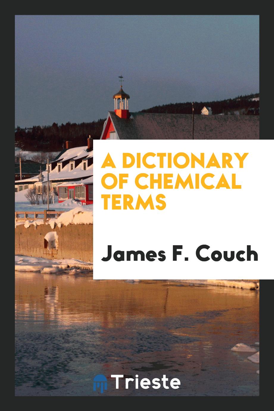 A dictionary of chemical terms