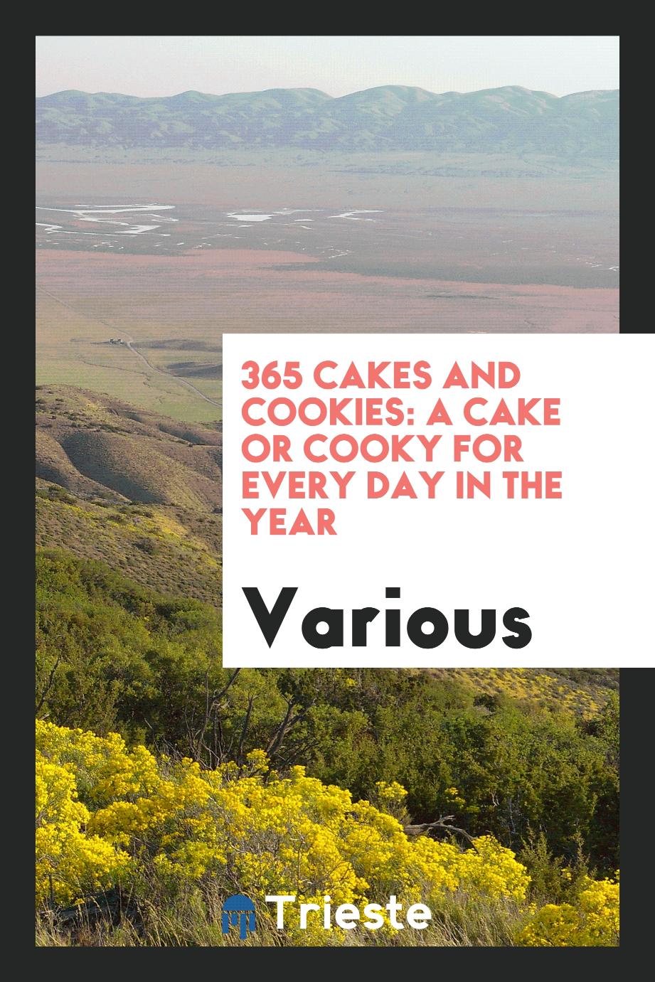 365 Cakes and Cookies: A Cake Or Cooky for Every Day in the Year
