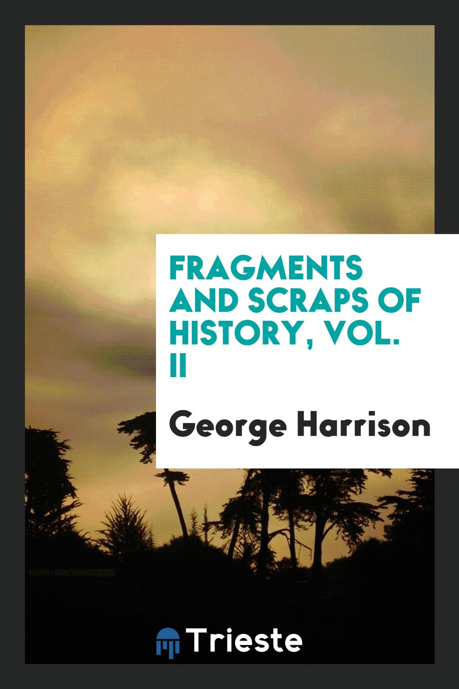 George Harrison - Fragments and Scraps of History, Vol. II