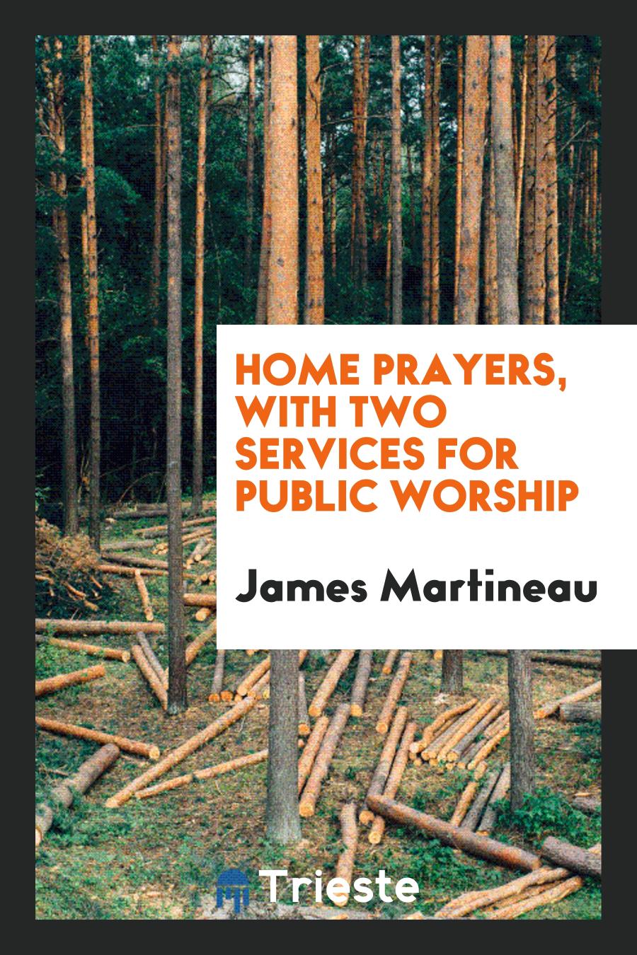 Home Prayers, with Two Services for Public Worship