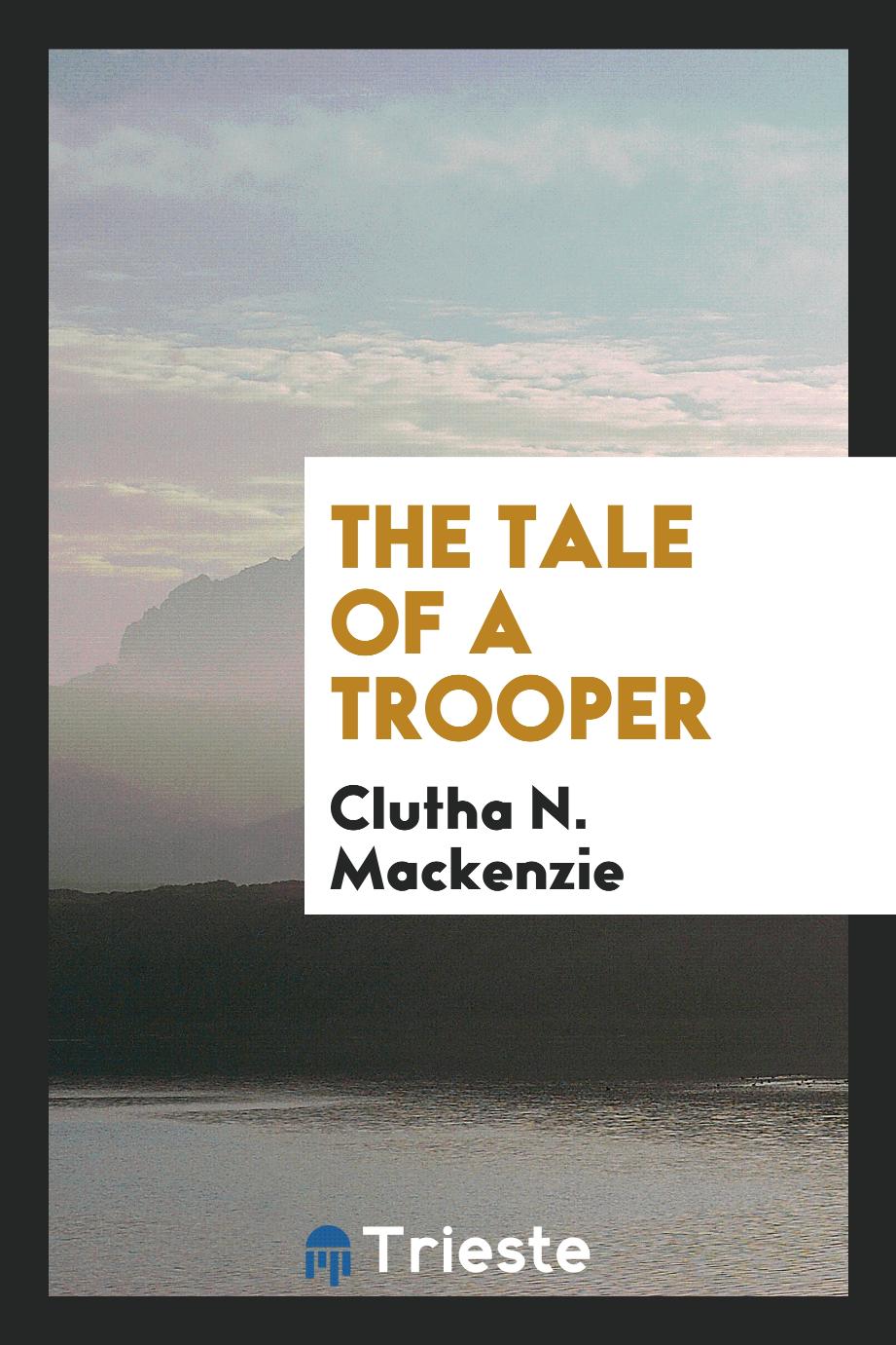 The tale of a trooper