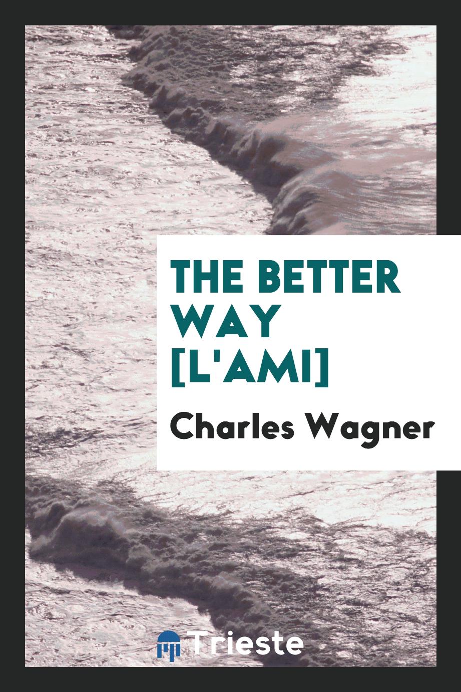 The better way [L'ami]