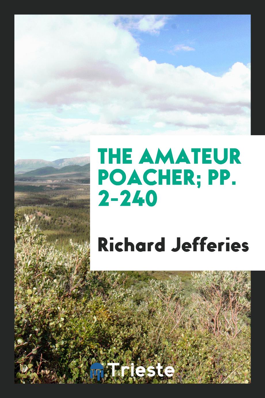 The Amateur Poacher; pp. 2-240