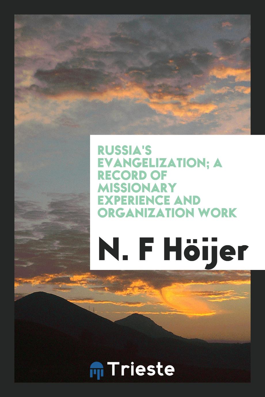 Russia's evangelization; a record of missionary experience and organization work