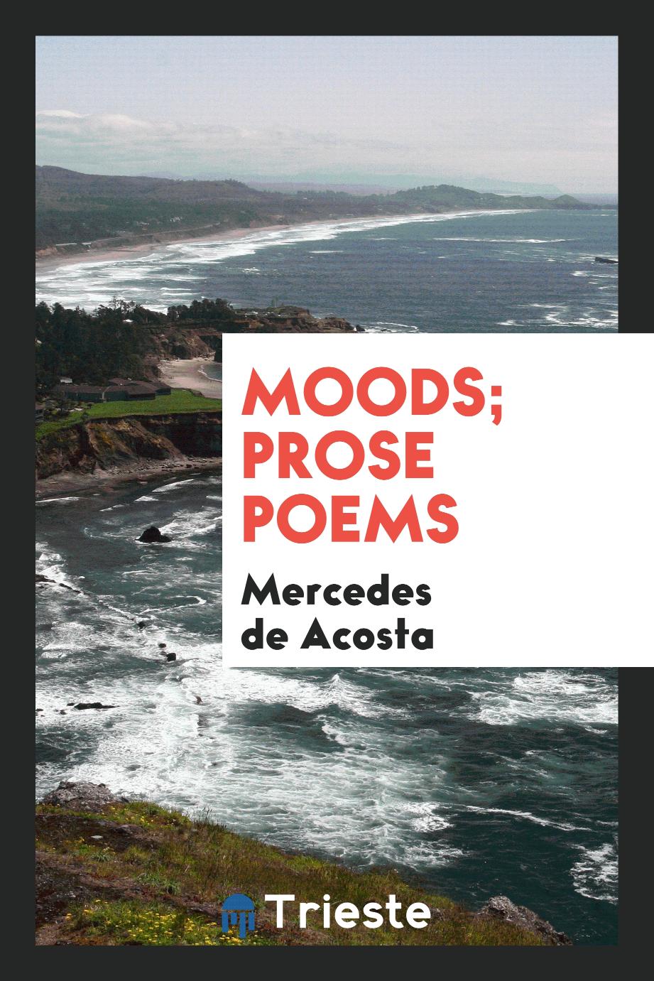 Moods; prose poems