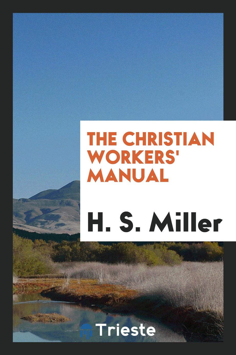 The Christian workers' manual