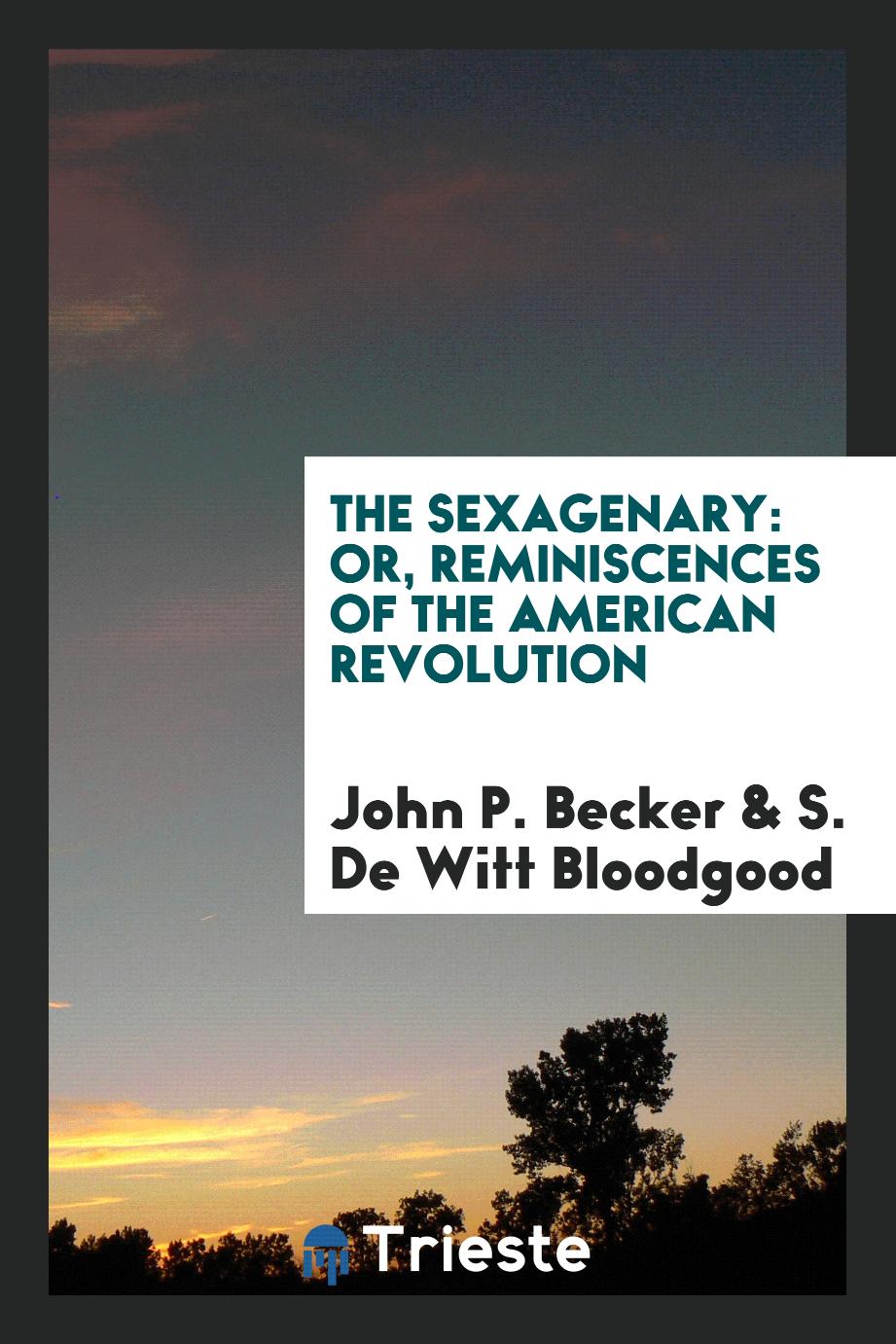 The sexagenary: or, Reminiscences of the American revolution