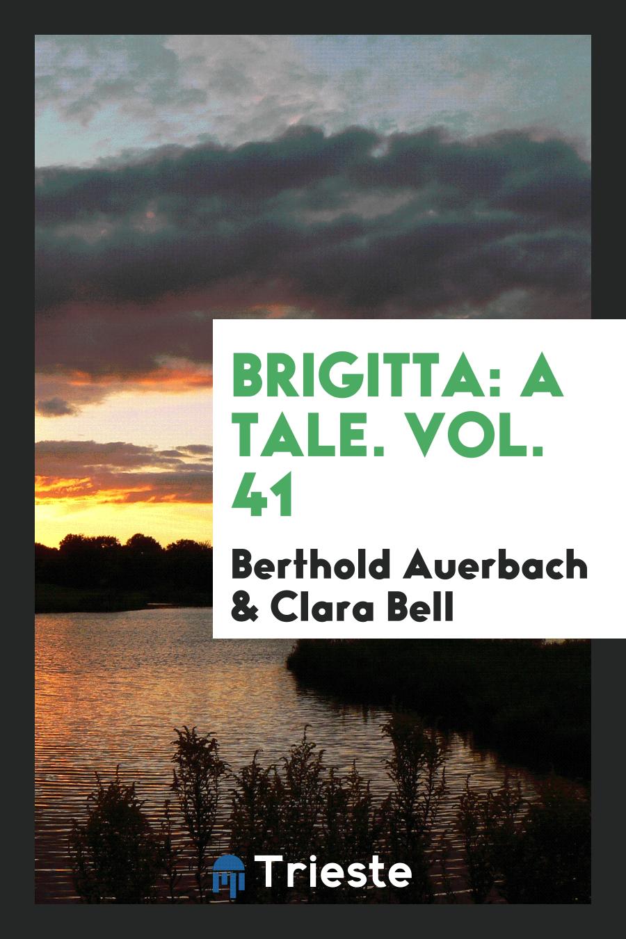 Brigitta: A tale. Vol. 41