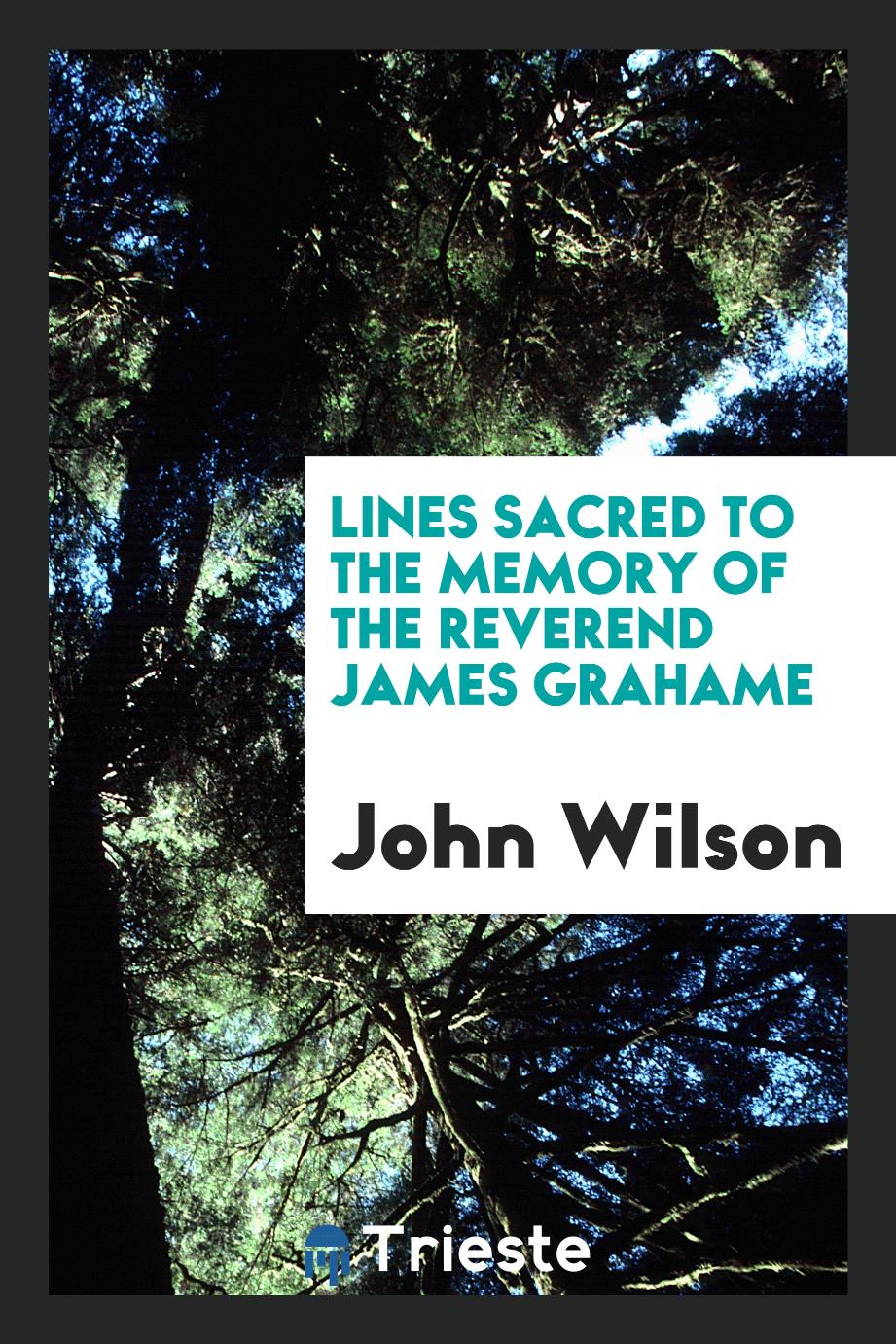 Lines sacred to the memory of the reverend James Grahame