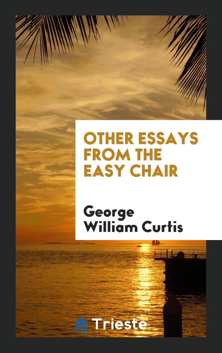 Other Essays from the Easy Chair
