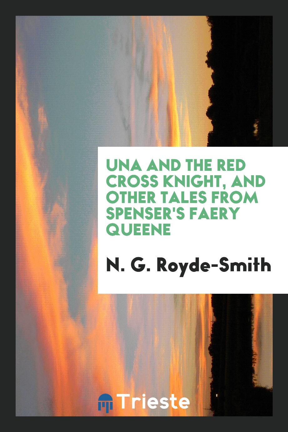 Una and the red cross knight, and other tales from Spenser's Faery Queene