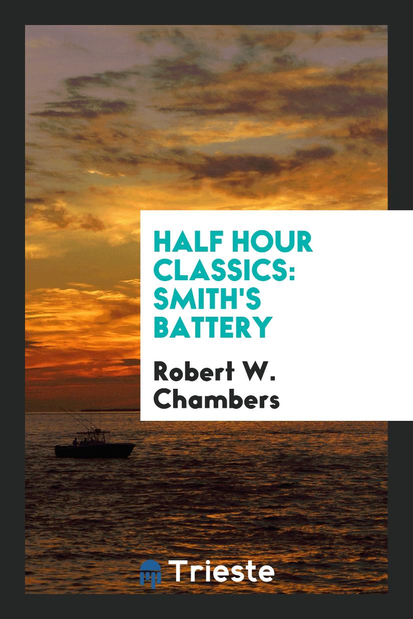Half Hour Classics: Smith's Battery