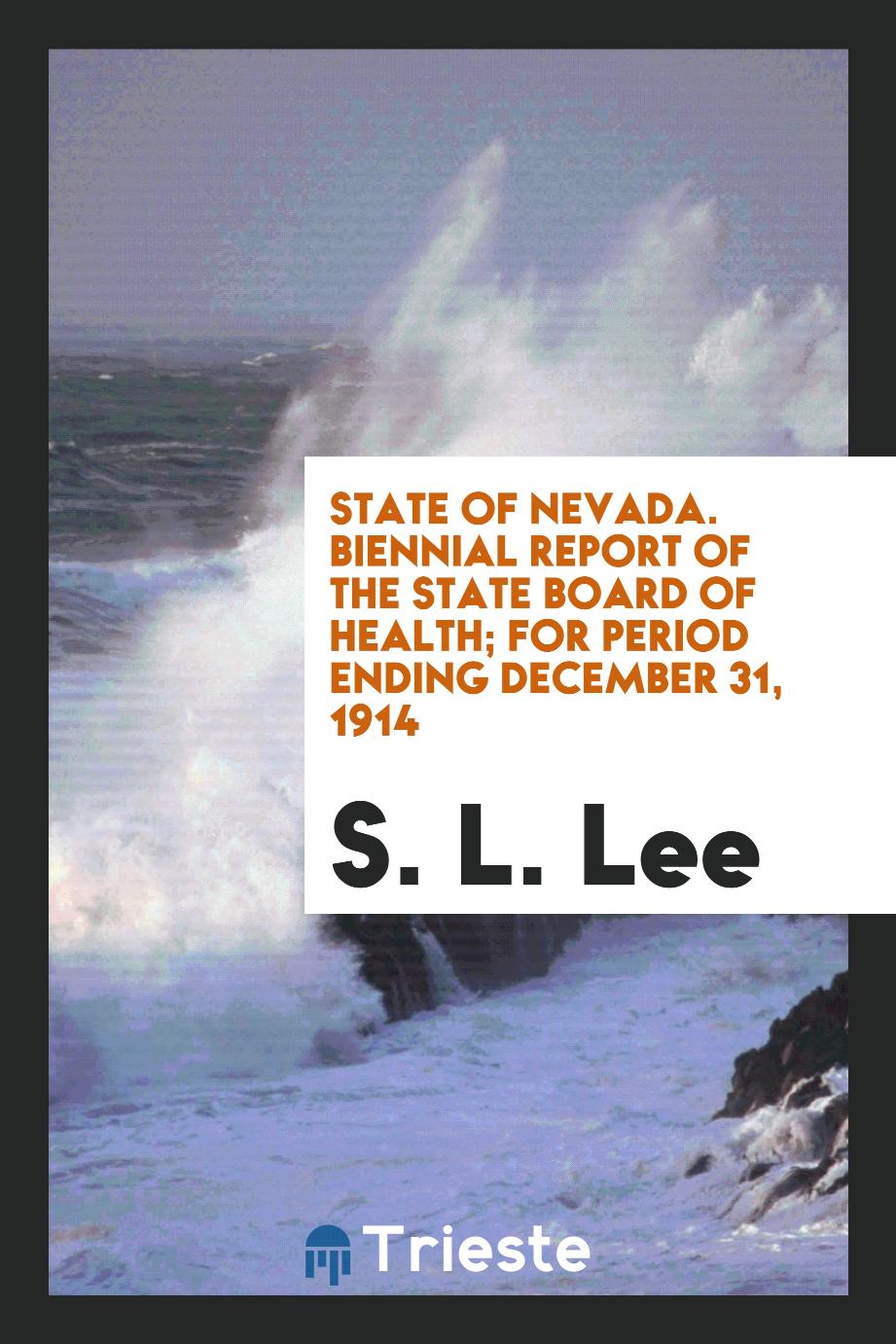 State of Nevada. Biennial Report of the State Board of Health; For Period Ending December 31, 1914